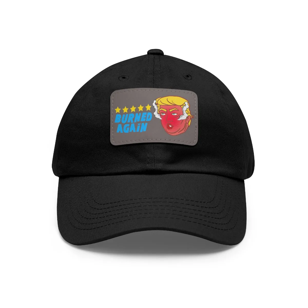 Burned Again - Trump Meme | Dad Hat with Leather Patch