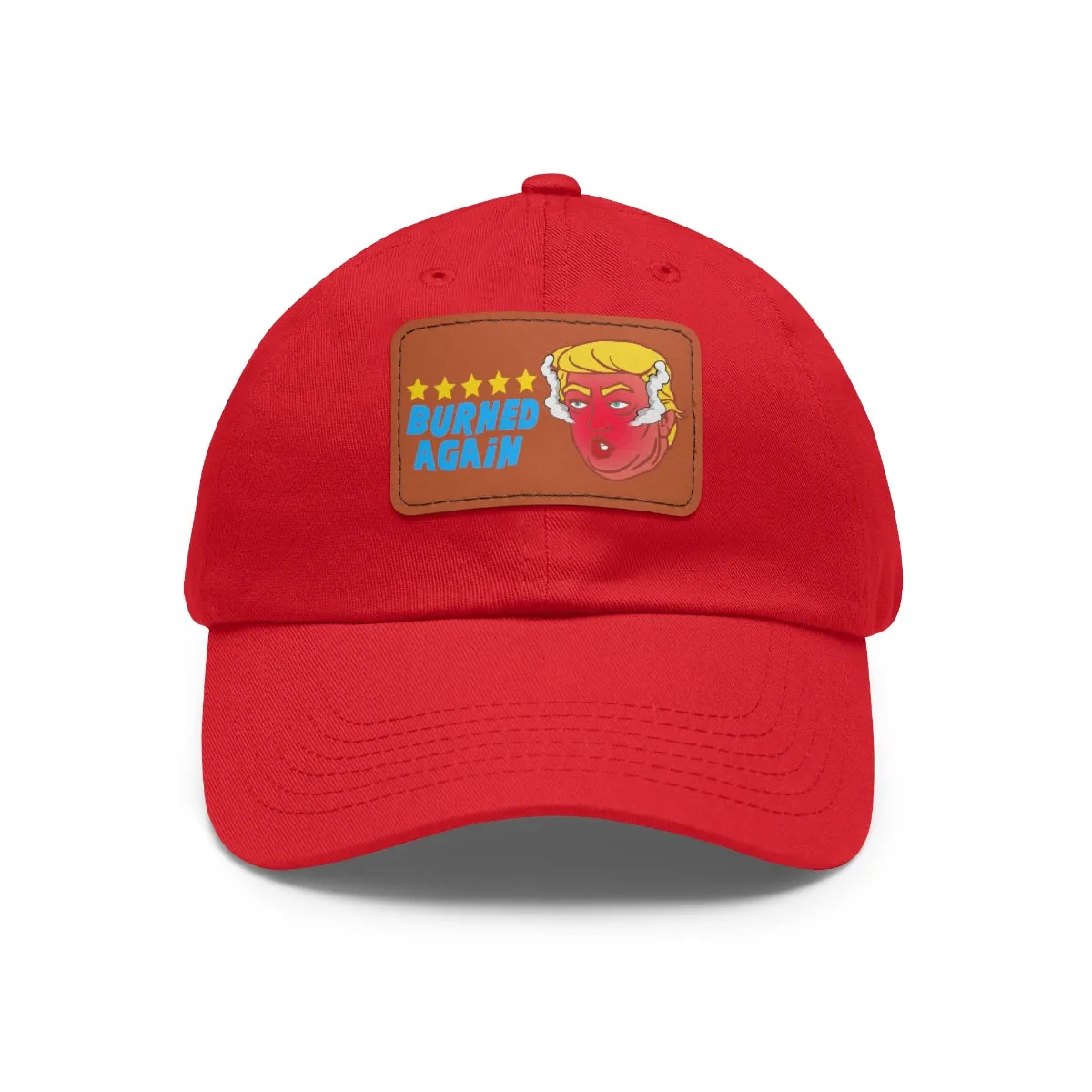 Burned Again - Trump Meme | Dad Hat with Leather Patch